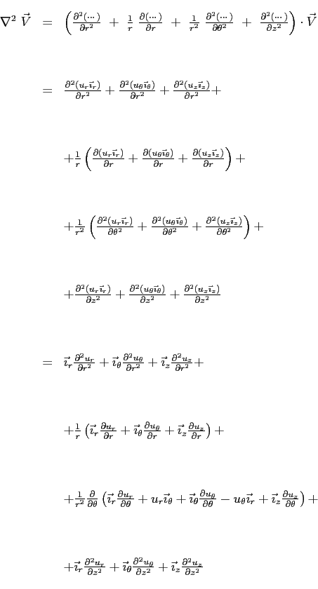 \begin{displaymath}
\begin{array}{rcl}
\nabla^2\ \vec{V} & = & \left(\ensuremath...
...z \ensuremath{\frac{\partial^2 u_z}{\partial z^2}}
\end{array}\end{displaymath}