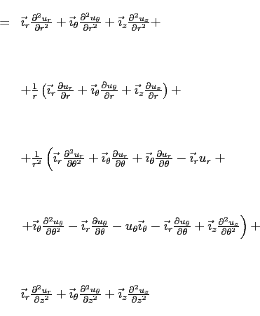 \begin{displaymath}
\begin{array}{rcl}
& = & \vec{\imath}_r\ensuremath{\frac{\pa...
..._z \ensuremath{\frac{\partial^2 u_z}{\partial z^2}}
\end{array}\end{displaymath}