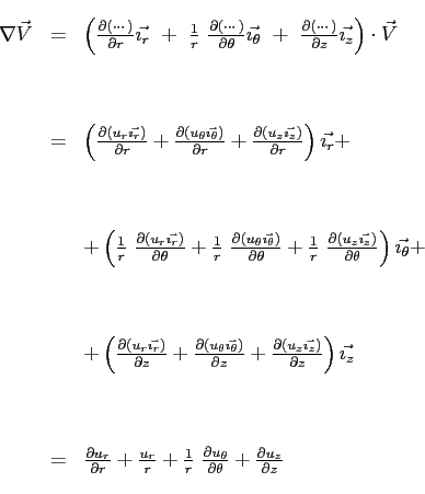 \begin{displaymath}
\begin{array}{rcl}
\nabla \vec{V} & = & \left(\ensuremath{\f...
...ta}} + \ensuremath{\frac{\partial u_z}{\partial z}}
\end{array}\end{displaymath}