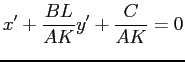 $\displaystyle x'+\frac{BL}{AK}y'+\frac{C}{AK}=0
$