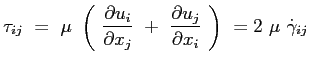 $\displaystyle \tau_{ij}\ =\ \mu\ \left(\ \ensuremath{\frac{\partial u_i}{\parti...
...math{\frac{\partial u_j}{\partial x_i}}\ \right)\ = 2\ \mu \ \dot{\gamma}_{ij}
$