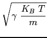 $\displaystyle \sqrt{\gamma \ \frac{K_B\ T}{m}}$