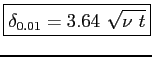 $\displaystyle \boxed{ \delta_{0.01}=3.64 \ \sqrt{\nu \ t} }$