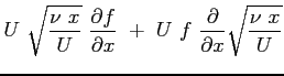 $\displaystyle U \ \sqrt{\frac{\nu \ x}{U}} \ \ensuremath{\frac{\partial f}{\par...
... + \
U \ f \ \ensuremath{\frac{\partial }{\partial x}}\sqrt{\frac{\nu \ x}{U}}$
