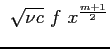 $\displaystyle \ \sqrt{\nu c} \ f\ x^{\frac{m+1}{2}}$