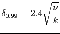 $\displaystyle \delta_{0.99}=2.4\sqrt{\frac{\nu}{k}}$