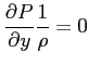 $\displaystyle \ensuremath{\frac{\partial P}{\partial y}}\frac{1}{\rho}=0
$