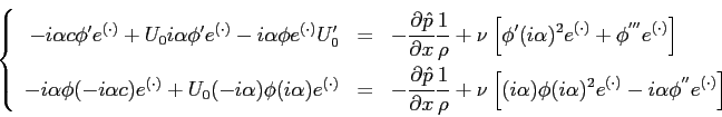 \begin{displaymath}
\left\{
\begin{array}{rcl}
-i \alpha c \phi' e^{(\cdot)} + U...
...)} - i \alpha \phi^{''} e^{(\cdot)} \right]
\end{array}\right.
\end{displaymath}