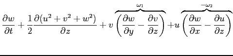 $\displaystyle \ensuremath{\frac{\partial w}{\partial t}}+\frac{1}{2}\ensuremath...
...w}{\partial x}}- \ensuremath{\frac{\partial u}{\partial z}}\right)}^{-\omega_2}$