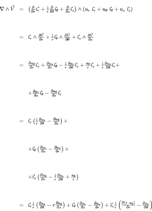 \begin{displaymath}
\begin{array}{rcl}
\nabla \wedge \vec{V} & = & \left(
\ensu...
...remath{\frac{\partial u_r}{\partial \theta}}\right)
\end{array}\end{displaymath}