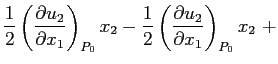 $\displaystyle \frac{1}{2}\left(\ensuremath{\frac{\partial u_2}{\partial x_1}}\r...
...ac{1}{2}\left(\ensuremath{\frac{\partial u_2}{\partial x_1}}\right)_{P_0}x_2\ +$