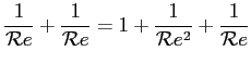 $\displaystyle \frac{1}{\mathcal{R}e} + \frac{1}{\mathcal{R}e} = 1+ \frac{1}{\mathcal{R}e^2}+ \frac{1}{\mathcal{R}e} $