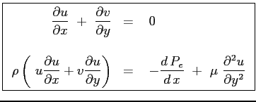 $\displaystyle \boxed{ \begin{array}{rcl} \displaystyle \ensuremath{\frac{\parti...
...}{d\,x}}\ +\ \mu \ \ensuremath{\frac{\partial^2 u}{\partial y^2}} \end{array} }$