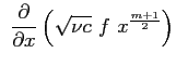 $\displaystyle \ \ensuremath{\frac{\partial }{\partial x}} \left( \sqrt{\nu c} \ f \ x^{\frac{m+1}{2}} \right)$