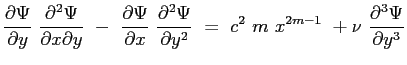 $\displaystyle \ensuremath{\frac{\partial \Psi}{\partial y}} \ \ensuremath{\frac...
...al y^2}} \ = \ c^2 \ m \ x^{2m-1}\ + \nu \ \frac{\partial^3\Psi}{\partial y^3}
$