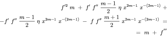 \begin{displaymath}\begin{split}f'^2 \ m \ + \ f' \ f'' \ \frac{m-1}{2} \ \eta \...
...\ x^{2m-1} \ x^{-(2m-1)} \ = \\ = \ m \ + \ f^{'''} \end{split}\end{displaymath}