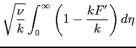 $\displaystyle \sqrt{\frac{\nu}{k}}\int_0^\infty{\left(1-\frac{k F'}{k }\right)d\eta}$