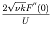 $\displaystyle \frac{2 \sqrt{\nu k} F^{''}(0)}{U}$